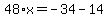 48%2Ax=-34-14