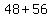 48%2B56
