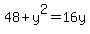48%2By%5E2=16y
