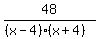 48%2F%28%28x-4%29%28x%2B4%29%29