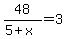 48%2F%285%2Bx%29=3