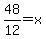 48%2F12+=+x