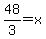 48%2F3=x