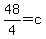 48%2F4+=+c