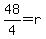 48%2F4+=+r