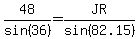 48%2Fsin%2836%29+=+JR%2Fsin%2882.15%29