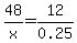 48%2Fx+=+12%2F0.25