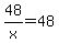 48%2Fx+=+48