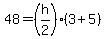 48=%28h%2F2%29%283%2B5%29
