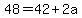48=42%2B2a
