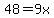48=9x