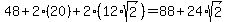 48+%2B+2%2820%29+%2B+2%2812%2Asqrt%282%29%29+=+88%2B24%2Asqrt%282%29