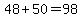 48+%2B+50+=+98