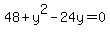 48+%2B+y%5E2+-+24y+=+0