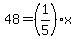 48+=+%281%2F5%29x