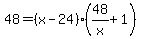 48+=+%28x-24%29%2A%2848%2Fx%2B1%29