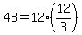 48+=+12%2A%2812%2F3%29