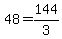 48+=+144%2F3