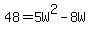 48+=+5W%5E2-8W