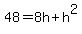 48+=+8h%2Bh%5E2