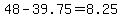 48-39.75=8.25