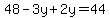 48-3y%2B2y=44