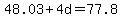 48.03%2B4d=77.8