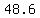 \"48.6\"