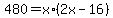 480=x%2A%282x-16%29