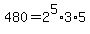 480+=+2%5E5+%2A+3+%2A+5