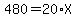480+=+20%2AX