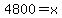 4800=x