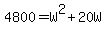 4800+=+W%5E2%2B20W