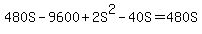 480S+-+9600+%2B+2S%5E2+-+40S+=+480S