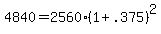 4840+=+2560%281%2B.375%29%5E2