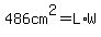 486cm%5E2=L%2AW