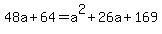 48a%2B64=a%5E2%2B26a%2B169