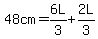 48cm=6L%2F3%2B2L%2F3