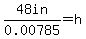 48in%2F0.00785=h
