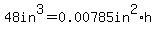 48in%5E3=0.00785in%5E2%2Ah