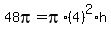 48pi=pi%2A%284%29%5E2%2Ah