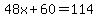48x%2B60=114