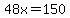 48x=150