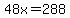 48x=288