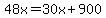 48x=30x%2B900