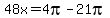 48x=4pi-21pi