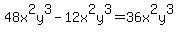 48x%5E2y%5E3-12x%5E2y%5E3=36x%5E2y%5E3