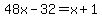 48x-32=x%2B1