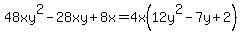 48xy%5E2+-+28xy+%2B+8x=4x%2812y%5E2-7y%2B2%29