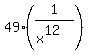 49%2A%281%2F%28x%5E12%29%29
